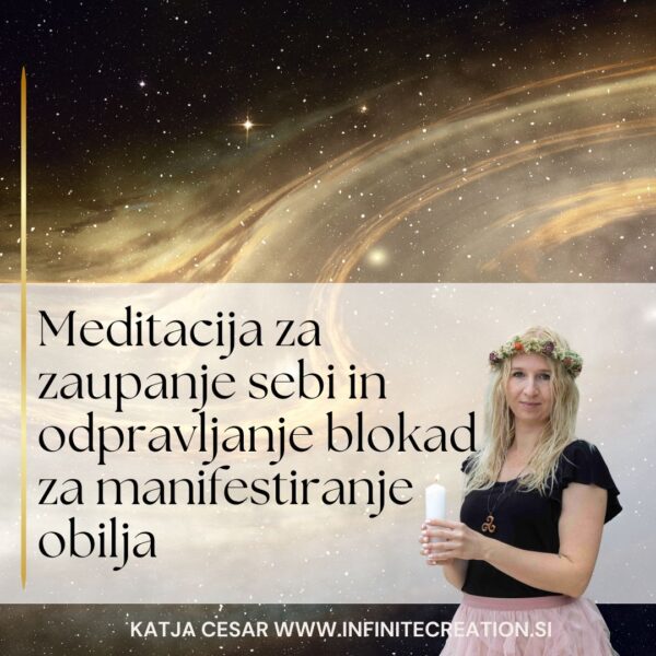 Meditacija za zaupanje sebi in odpravljanje blokad za manifestiranje